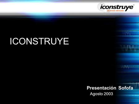 ICONSTRUYE Presentación Sofofa Agosto 2003.