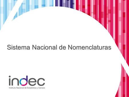 Sistema Nacional de Nomenclaturas. CLASIFICACION DE COMERCIO EXTERIOR - SA.