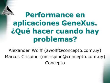 Performance en aplicaciones GeneXus. ¿Qué hacer cuando hay problemas?