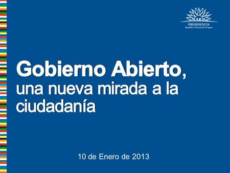 10 de Enero de 2013. Continuidad de un proceso … Es el gran avance que Uruguay ha venido adelantando, aprovechando las oportunidades que ofrecen las TIC.