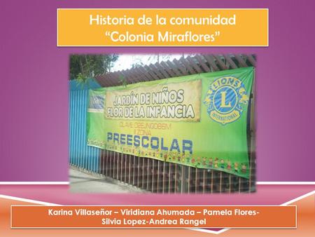 Historia de la comunidad “Colonia Miraflores”