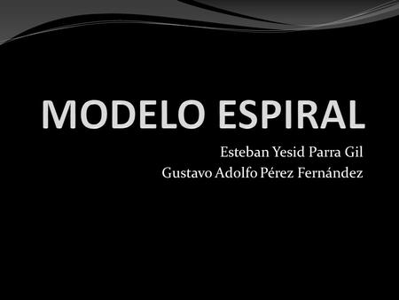 Esteban Yesid Parra Gil Gustavo Adolfo Pérez Fernández.