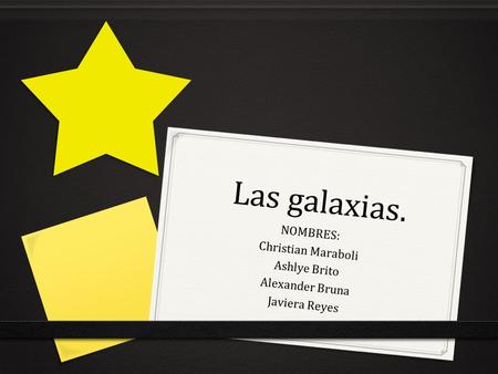 NOMBRES: Christian Maraboli Ashlye Brito Alexander Bruna Javiera Reyes