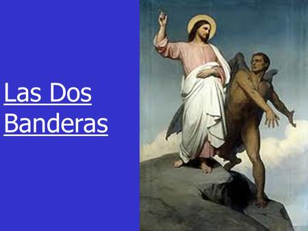 Las Dos Banderas. S. Ignacio te saluda: “En todo amar y servir”