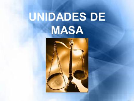 UNIDADES DE MASA.