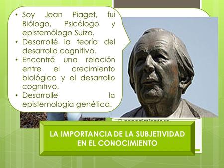 Cons truc tivis mo El conocimiento se construye sobre las bases de la propia experiencia. Soy Ernst von Glasersfeld, nací en Alemania en 1917. El conocimiento.