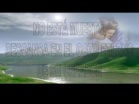 DESCANSA EN EL GOZO ETERNO