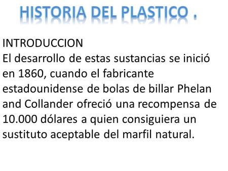 Historia del plastico . INTRODUCCION
