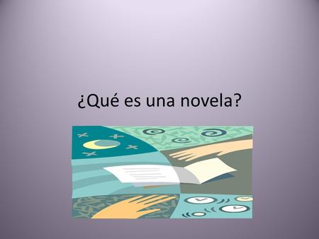 ¿Qué es una novela?.