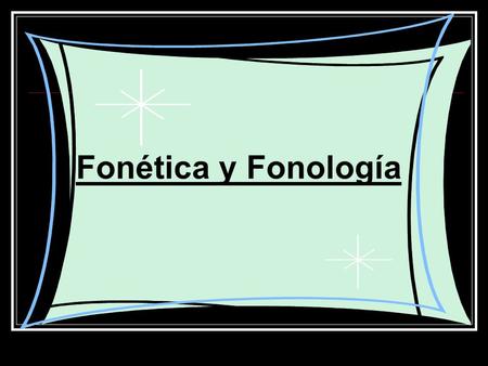 Fonética y Fonología.
