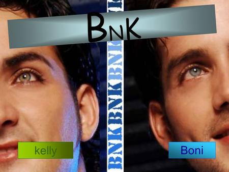 BNKBNK kelly Boni. BONY y KELLY Boni y Kelly son más que rostros bonitos. El primero fue por muchos años el vocalista de La Charanga Habanera y participó.