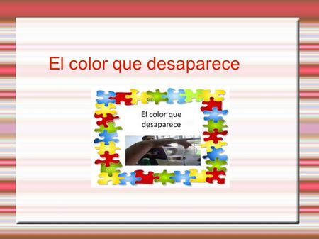 El color que desaparece