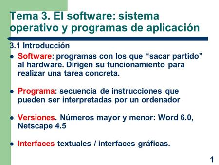 Tema 3. El software: sistema operativo y programas de aplicación