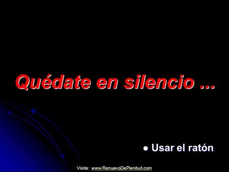 Quédate en silencio ... Usar el ratón