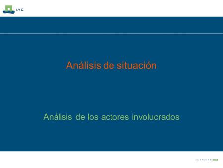 Análisis de los actores involucrados