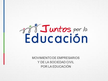 MOVIMIENTO DE EMPRESARIOS Y DE LA SOCIEDAD CIVIL POR LA EDUCACIÓN.