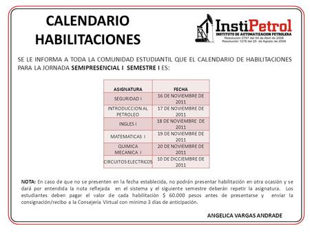 CALENDARIO HABILITACIONES SE LE INFORMA A TODA LA COMUNIDAD ESTUDIANTIL QUE EL CALENDARIO DE HABILITACIONES PARA LA JORNADA SEMIPRESENCIAL I SEMESTRE I.