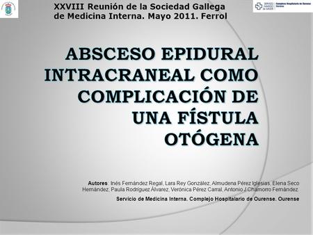 ABSCESO EPIDURAL INTRACRANEAL COMO COMPLICACIÓN DE UNA FÍSTULA OTÓGENA