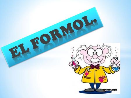 EL FORMOL..