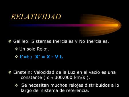 RELATIVIDAD Galileo: Sistemas Inerciales y No Inerciales.