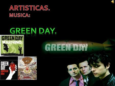  Green Day es una banda estadounidense de rock originaria de Berkeley, California y formada en 1989 por Billie Joe Armstrong y Mike Dirnt, a los que.