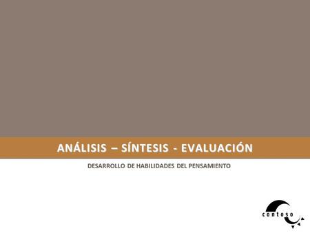 ANÁLISIS – SÍNTESIS - EVALUACIÓN