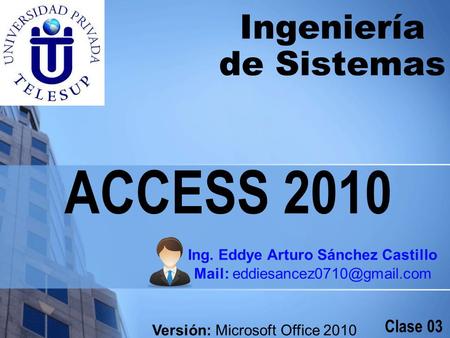 Ingeniería de Sistemas Ing. Eddye Arturo Sánchez Castillo