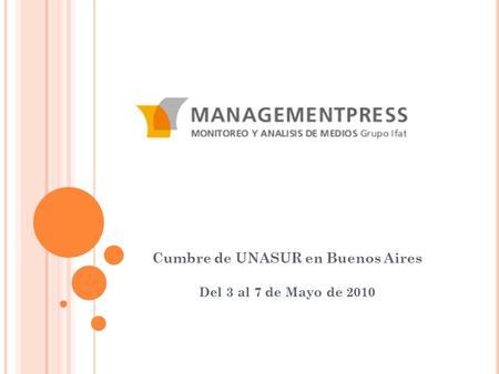 Cumbre de UNASUR en Buenos Aires Del 3 al 7 de Mayo de 2010.