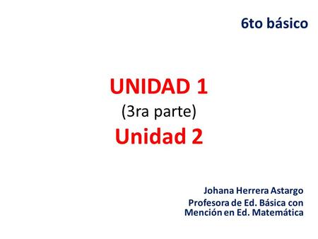 UNIDAD 1 (3ra parte) Unidad 2