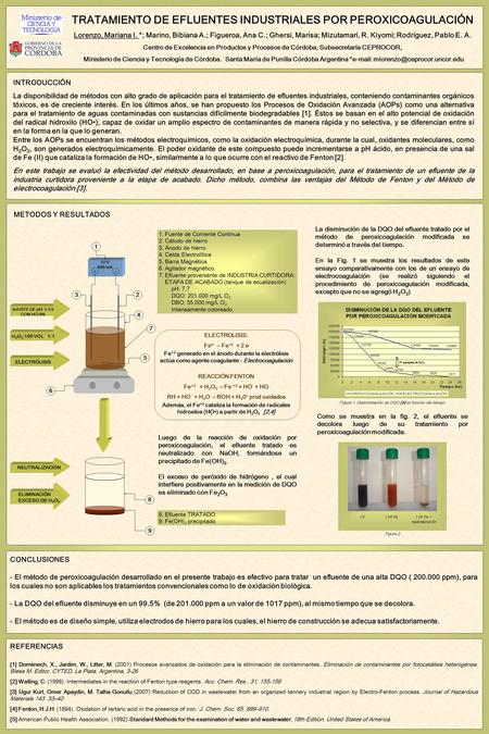 TRATAMIENTO DE EFLUENTES INDUSTRIALES POR PEROXICOAGULACIÓN Lorenzo, Mariana I. *; Marino, Bibiana A.; Figueroa, Ana C.; Ghersi, Marisa; Mizutamari, R.