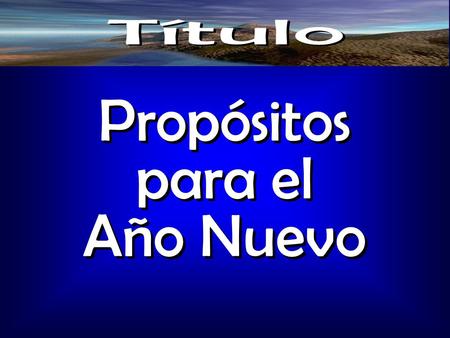 Propósitos para el Año Nuevo. “…separados de mí, nada podéis hacer.”