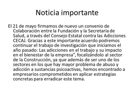 Noticia importante El 21 de mayo firmamos de nuevo un convenio de Colaboración entre la Fundación y la Secretaría de Salud, a través del Consejo Estatal.