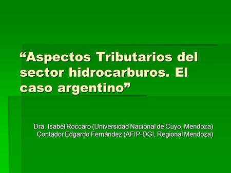 “Aspectos Tributarios del sector hidrocarburos. El caso argentino”