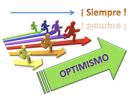 NO HAY SOMBRAS PARA EL OPTIMISTA PARA MI NO HAY FIN PUES CREO EN D I O S.