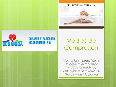 Medias de Compresión “Somos la empresa líder en la comercialización de productos médicos, distribuidores exclusivos de Therafirm en Nicaragua”