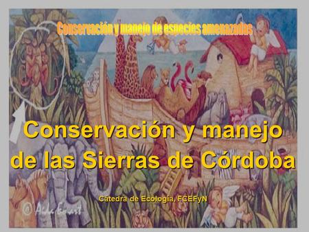 Conservación y manejo de las Sierras de Córdoba Cátedra de Ecología, FCEFyN.
