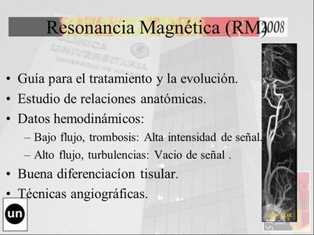 Resonancia Magnética (RM)