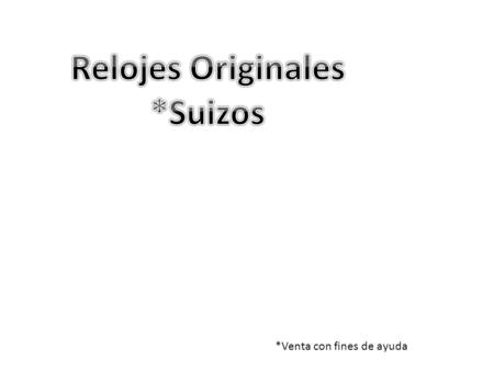 Relojes Originales *Suizos