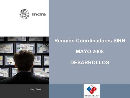 1 Reunión Coordinadores SIRH MAYO 2008 DESARROLLOS Mayo 2008.