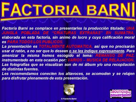 Factoría Barni se complace en presentarles la producción titulada: UNA JUNGLA POBLADA DE “CRIATURAS EXTRAÑAS” EN SUMATRA, elaborada en esta factoría,