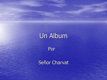 Un Album Por Señor Charvat.