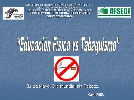 31 de Mayo, Día Mundial sin Tabaco. Mayo 2006