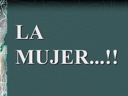 LA MUJER...!!. COMO MADRE: Es el ser que forja nuestra confianza en el futuro.