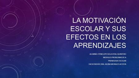La motivación escolar y sus efectos en los aprendizajes