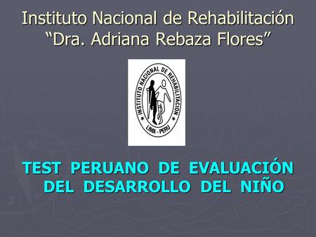 Instituto Nacional de Rehabilitación “Dra. Adriana Rebaza Flores”