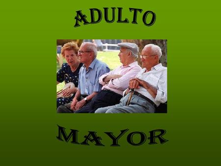Adulto mayor.