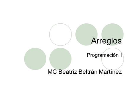 Arreglos Programación I MC Beatriz Beltrán Martínez.