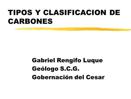 TIPOS Y CLASIFICACION DE CARBONES