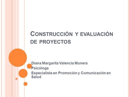 Construcción y evaluación de proyectos