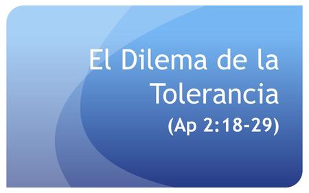 El Dilema de la Tolerancia